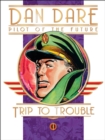 Classic Dan Dare - Trip to Trouble - Book