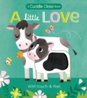 A Little Love : A cuddle close book - Book