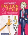 Drawing Fashion & Style : A Step-by-Step Guide to Drawing Clothes, Shoes and Accessories - Book