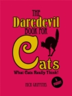 The Daredevil Book for Cats : What Cats Really Think! - eBook