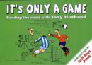 It's Only a Game : Bending the Rules with Tony Husband - Book
