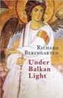 Under Balkan Light : Selected Writings v. 5 - Book