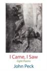 I Came, I Saw : Eight Poems - Book