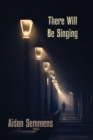 There Will Be Singing - Book