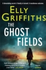The Ghost Fields : The Dr Ruth Galloway Mysteries 7 - Book