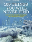 100 Things You Will Never Find - eBook