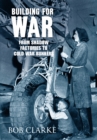 Building for War : from Shadow Factories to Cold War Bunkers - Book