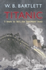 Titanic 9 Hours to Hell : The Survivors' Story - Book