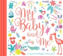 My Baby and Me : A Baby Record Book - Book