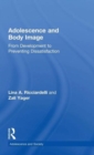 Adolescence and Body Image : From Development to Preventing Dissatisfaction - Book