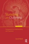 Stuttering and Cluttering (Second Edition) : Frameworks for Understanding and Treatment - Book