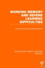 Working Memory and Severe Learning Difficulties (PLE: Memory) - Book