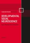 Developmental Social Neuroscience : A Special Issue of Social Neuroscience - Book