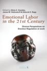 Emotional Labor in the 21st Century : Diverse Perspectives on Emotion Regulation at Work - Book