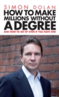 How To Make Millions Without A Degree : And how to get by even if you have one - Book