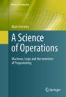A Science of Operations : Machines, Logic and the Invention of Programming - eBook