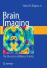 Brain Imaging : The Chemistry of Mental Activity - Book