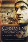 Constantine the Great General: a Military Biography - Book