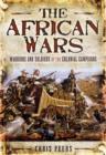 African Wars: Warriors and Soldiers of the Colonial Campaigns - Book