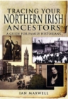 Tracing Your Northern Irish Ancestors: a Guide for Family Historians - Book