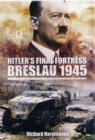 Hitler's Final Fortress-Breslau 1945 - Book