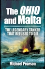 Ohio and Malta, The: the Legendary Tanker that Refused to Die - Book