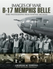 B-17 Memphis Belle: Rare Photographs from Wartime Archives - Book