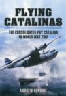 Flying Catalinas: The Consolidated PBY Catalina in WWII - Book