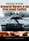 Armoured Warfare in the Arab-Israeli Conflicts - Book
