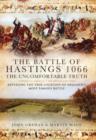 Battle of Hastings 1066 - The Uncomfortable Truth - Book