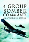 4 Group Bomber Command: An Operational Record - Book