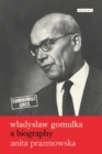 Wladyslaw Gomulka : A Biography - Book