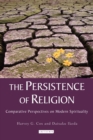 The Persistence of Religion : Comparative Perspectives on Modern Spirituality - Book