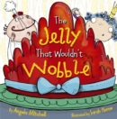 The Jelly That Wouldn't Wobble - Book