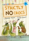 Strictly No Crocs : (Blue Early Reader) - Book