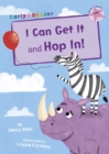 I Can Get It and Hop In! (Early Reader) - Book