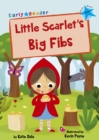 Little Scarlet's Big Fibs : (Blue Early Reader) - Book