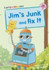 Jim's Junk and Fix It : (Pink Early Reader) - Book