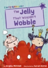 The  Jelly That Wouldn't Wobble - eBook