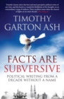 Facts are Subversive : Political Writing from a Decade without a Name - Book