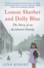 Lemon Sherbet and Dolly Blue : The Story of An Accidental Family - Book