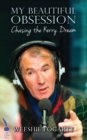 My Beautiful Obsession: Chasing the Kerry Dream - Book