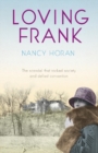 Loving Frank : the scandalous love affair between Frank Lloyd Wright and Mameh Cheney - eBook