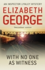 With No One as Witness : An Inspector Lynley Novel: 13 - eBook