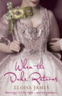 When the Duke Returns : The Sexy and Romantic Regency Romance - eBook