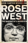 ROSE WEST: The Making of a Monster - eBook