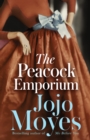 The Peacock Emporium : A charming and enchanting love story from the bestselling author of Me Before You - eBook