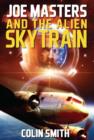 Joe Masters and the Alien Sky Train - Book