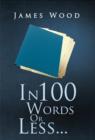 In 100 Words or Less ... - Book
