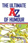 The Ultimate A to Z of Humour - Book
